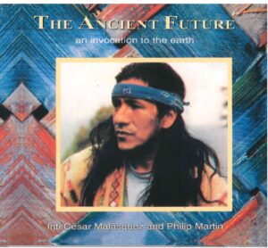 Inti Cesar Malasquez and Philip Martin - The Ancient Future - MP3 Download